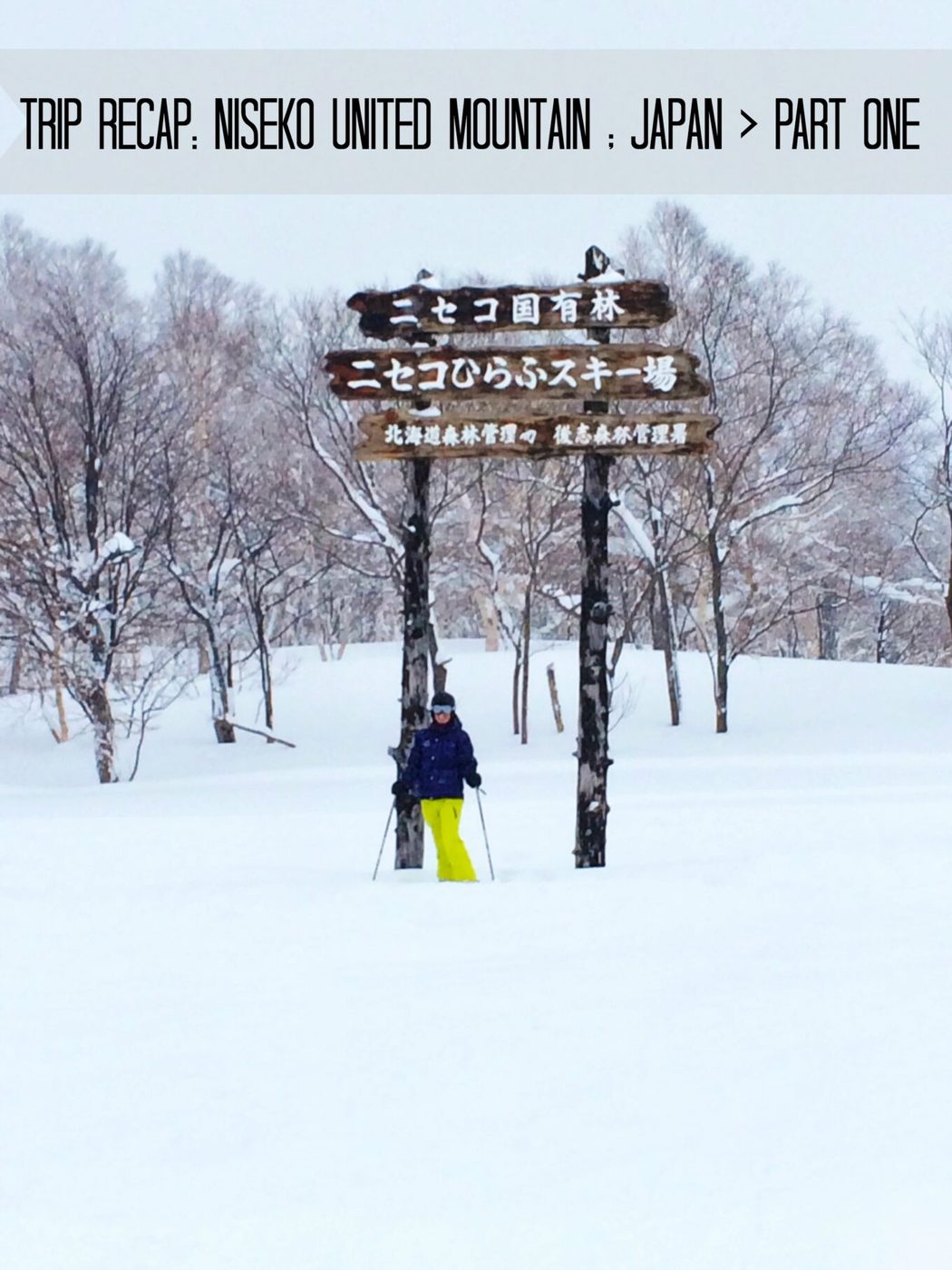Trip recap: niseko united mountain – japan: part one